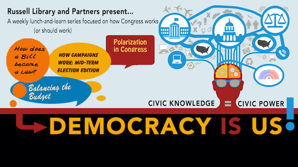 Russell Library’s “Civic Knowledge = Civic Power” lunch-and-learn program.  